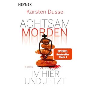 Dusse, Karsten Achtsam Morden Im Hier Und Jetzt: Roman Dusse, Karsten Achtsam Morden Im Hier Und Jetzt: Roman