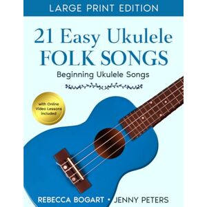 Bogart, Rebecca 21 Easy Ukulele Folk Songs: Beginner Ukulele Book of Sheet Music of Traditional Campfire Tunes, Popular Melodies Audio and Video Included: Ukelele ... Tabs and Lyrics (Beginning Ukulele Songs) Bogart, Rebecca 21 Easy Ukulele Folk Songs: Beginner Ukulele Book of Sheet Music of Traditional Campfire Tunes, Popular Melodies Audio and Video Included: Ukelele ... Tabs and Lyrics (Beginning Ukulele Songs)