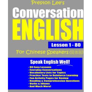 Preston Lee’s Conversation English Lesson 1 – 80 For Chinese Speakers (Preston Lee's English For Chinese Speakers) Preston Lee’s Conversation English Lesson 1 – 80 For Chinese Speakers (Preston Lee's English For Chinese Speakers)