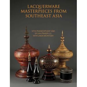 Vithi Phanichphant Lacquerware Masterpieces from Southeast Asia Vithi Phanichphant Lacquerware Masterpieces from Southeast Asia