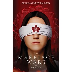 Baldwin, Melissa Gowdy The Marriage Wars: Book One Baldwin, Melissa Gowdy The Marriage Wars: Book One