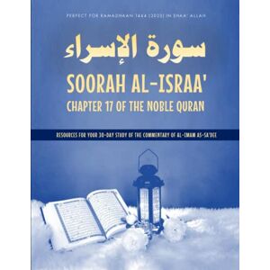 Richardson, Moosaa Soorah al-Israa', the 17th Chapter of the Noble Quran (Workbook): Resources For Your 30-Day Study of the Commentary of al-Imam as-Sa'dee Richardson, Moosaa Soorah al-Israa', the 17th Chapter of the Noble Quran (Workbook): Resources For Your 30-Day Study of the Commentary of al-Imam as-Sa'dee