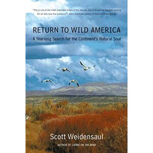 Scott Return to Wild America: A Yearlong Search for the Continent's Natural Soul Scott Return to Wild America: A Yearlong Search for the Continent's Natural Soul