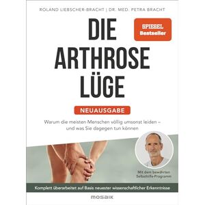 Bracht, Dr. med. Petra Die Arthrose-Lüge Neuausgabe: Warum die meisten Menschen völlig umsonst leiden und was Sie dagegen tun können Mit dem bewährten ... neuester wissenschaftlicher Erkenntnisse Bracht, Dr. med. Petra Die Arthrose-Lüge Neuausgabe: Warum die meisten Menschen völlig umsonst leiden und was Sie dagegen tun können Mit dem bewährten ... neuester wissenschaftlicher Erkenntnisse
