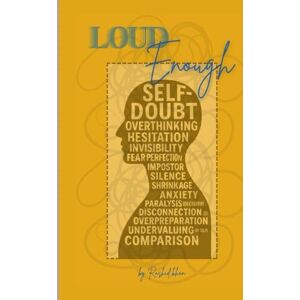 Khan, Rashid Loud Enough: You don’t need to feel ready You just need to show up Khan, Rashid Loud Enough: You don’t need to feel ready You just need to show up