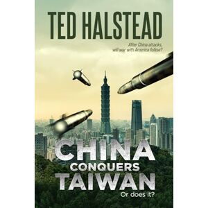 Halstead, Ted China Conquers Taiwan: 8 (The Russian Agents) Halstead, Ted China Conquers Taiwan: 8 (The Russian Agents)