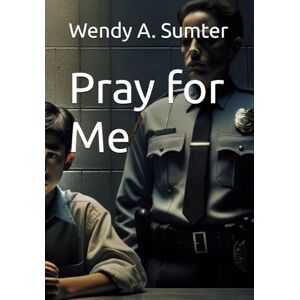 Sumter, Wendy A. Pray for Me Sumter, Wendy A. Pray for Me
