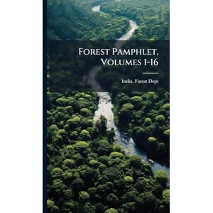 Forest Pamphlet, Volumes 1-16 Forest Pamphlet, Volumes 1-16