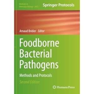 Foodborne Bacterial Pathogens: Methods and Protocols (Methods in Molecular Biology) Foodborne Bacterial Pathogens: Methods and Protocols (Methods in Molecular Biology)