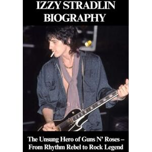 Roth Izzy Stradlin Biography: The Unsung Hero of Guns N’ Roses – From Rhythm Rebel to Rock Legend Roth Izzy Stradlin Biography: The Unsung Hero of Guns N’ Roses – From Rhythm Rebel to Rock Legend