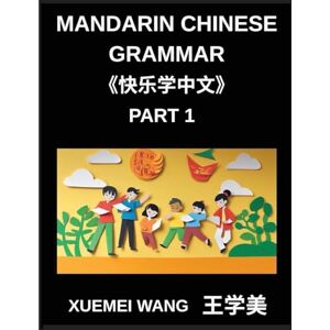 Wang, Xuemei Mandarin Chinese Characters for Kids (Part 1)- Playful Pathways to Mandarin Mastery Fun Learning for All Ages Wang, Xuemei Mandarin Chinese Characters for Kids (Part 1)- Playful Pathways to Mandarin Mastery Fun Learning for All Ages