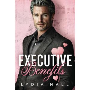 Hall, Lydia Executive Benefits: A Small Town, Silver Fox, Valentine's Day Romance (Holiday Hearts) Hall, Lydia Executive Benefits: A Small Town, Silver Fox, Valentine's Day Romance (Holiday Hearts)