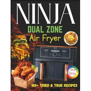 Eichel, Amalia Ninja Dual Zone: healthy, quick, delicious recipes with simple ingredients for beginners and experts, for all tastes—including vegan, vegetarian, and allergy-friendly—plus chart and cooking times. Eichel, Amalia Ninja Dual Zone: healthy, quick, delicious recipes with simple ingredients for beginners and experts, for all tastes—including vegan, vegetarian, and allergy-friendly—plus chart and cooking times.