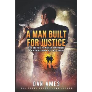 Ames, Dan A Man Built For Justice: 12 (The Jack Reacher Cases) Ames, Dan A Man Built For Justice: 12 (The Jack Reacher Cases)