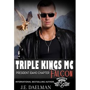 Daelman, J.E TRIPLE KINGS MC Book 3 Falcon Daelman, J.E TRIPLE KINGS MC Book 3 Falcon