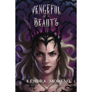 Moreno, Kendra Vengeful as a Beauty (Heirs of Oz) Moreno, Kendra Vengeful as a Beauty (Heirs of Oz)
