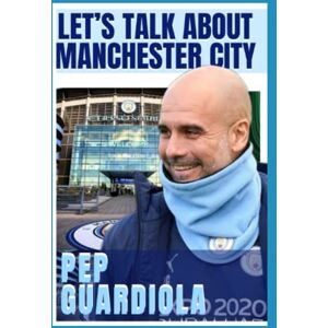 G, Pep Manchester City: Pep Guardiola Let Talk About Manchester City, The Past decades, How rich History Of The Blue And Soccer Revolution Of Pep City G, Pep Manchester City: Pep Guardiola Let Talk About Manchester City, The Past decades, How rich History Of The Blue And Soccer Revolution Of Pep City