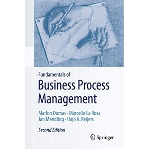 Dumas, Marlon Fundamentals of Business Process Management Dumas, Marlon Fundamentals of Business Process Management