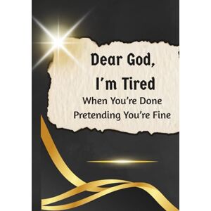 Publishing, Kerlon J Dear God I'm Tired,: When You're Done Pretending, You're Fine Publishing, Kerlon J Dear God I'm Tired,: When You're Done Pretending, You're Fine