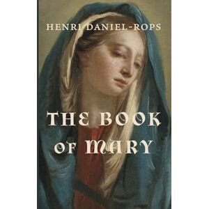 Daniel-Rops, Henri The Book of Mary Daniel-Rops, Henri The Book of Mary