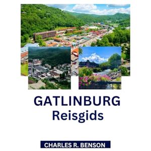 Benson, Charles R. Gatlinburg Reisgids 2026 Benson, Charles R. Gatlinburg Reisgids 2026