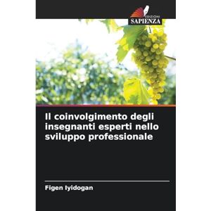 Iyidogan, Figen Il coinvolgimento degli insegnanti esperti nello sviluppo professionale Iyidogan, Figen Il coinvolgimento degli insegnanti esperti nello sviluppo professionale