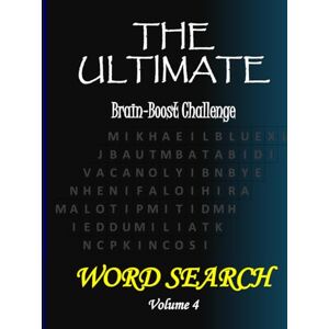 Mikhaeil, Mina The Ultimate Brain-Boost Word Search & Word Seek Challenge Volume 4: Answer Key & Replayable Puzzle Grids for Volume 1 of the Book Series Mikhaeil, Mina The Ultimate Brain-Boost Word Search & Word Seek Challenge Volume 4: Answer Key & Replayable Puzzle Grids for Volume 1 of the Book Series