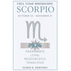 Sahtari, Elira 2026 SCORPIO Edition, The Astro YEARBOOKS: 2026 Edition, Full Year Horoscope: 2026 Year Ahead Zodiac Forecast and Astrology Planner: Astrological Predictions and New Manifestation guide Sahtari, Elira 2026 SCORPIO Edition, The Astro YEARBOOKS: 2026 Edition, Full Year Horoscope: 2026 Year Ahead Zodiac Forecast and Astrology Planner: Astrological Predictions and New Manifestation guide
