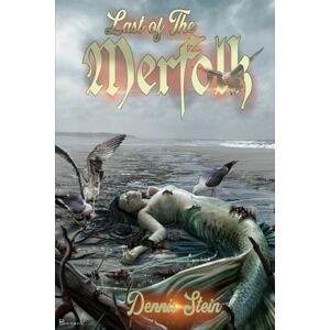 Stein, Dennis Last of the Merfolk Stein, Dennis Last of the Merfolk