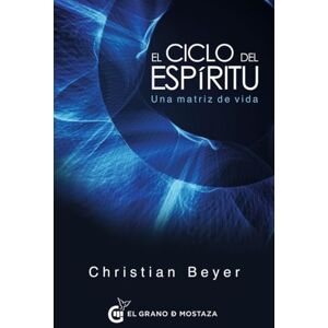 Beyer, Christian El ciclo del espíritu: Una matriz de vida (Terapias) Beyer, Christian El ciclo del espíritu: Una matriz de vida (Terapias)