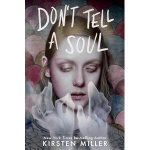 Miller, Kirsten Don't Tell a Soul Miller, Kirsten Don't Tell a Soul