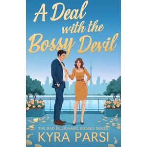 Parsi, Kyra A Deal with the Bossy Devil: An Enemies to Lovers Billionaire Romance (Bad Billionaire Bosses) Parsi, Kyra A Deal with the Bossy Devil: An Enemies to Lovers Billionaire Romance (Bad Billionaire Bosses)
