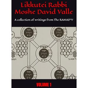 Valle, R Moshe David likkutei Rabbi Moshe David Valle: A collection of writings from the RAMAD”V, (English/Hebrew) Volume 1 (Likkutei RAMAD"V) Valle, R Moshe David likkutei Rabbi Moshe David Valle: A collection of writings from the RAMAD”V, (English/Hebrew) Volume 1 (Likkutei RAMAD"V)