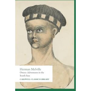 Melville, Herman Omoo: Adventures in the South Seas Melville, Herman Omoo: Adventures in the South Seas