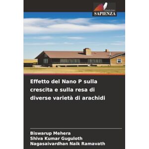 Mehera, Biswarup Effetto del Nano P sulla crescita e sulla resa di diverse varietà di arachidi Mehera, Biswarup Effetto del Nano P sulla crescita e sulla resa di diverse varietà di arachidi