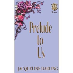 Darling, Jacqueline Prelude to Us: Duet Book 2 (Prelude Series) Darling, Jacqueline Prelude to Us: Duet Book 2 (Prelude Series)