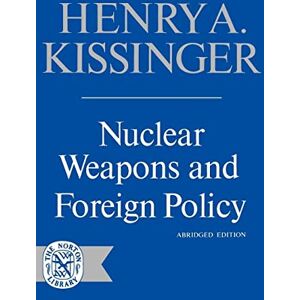Henry, Kissinger A Nuclear Weapons & Foreign Pol (Norton Library (Paperback)) Henry, Kissinger A Nuclear Weapons & Foreign Pol (Norton Library (Paperback))