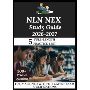 Vance, Torin NLN NEX Study Guide 2026-2027: Navigate. Master. Achieve. Vance, Torin NLN NEX Study Guide 2026-2027: Navigate. Master. Achieve.