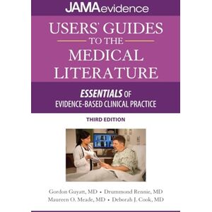 GUYATT Users' Guides to the Medical Literature: Essentials of Evidence-Based Clinical Practice, Third Edition (MEDICAL/DENISTRY) GUYATT Users' Guides to the Medical Literature: Essentials of Evidence-Based Clinical Practice, Third Edition (MEDICAL/DENISTRY)