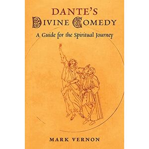 Vernon, Mark Dante's Divine Comedy: A Guide for the Spiritual Journey Vernon, Mark Dante's Divine Comedy: A Guide for the Spiritual Journey