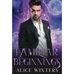 Winters, Alice Familiar Beginnings (Demon Magic) Winters, Alice Familiar Beginnings (Demon Magic)