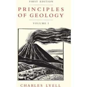 Lyell, Charles Principles of Geology, Volume 1 Lyell, Charles Principles of Geology, Volume 1