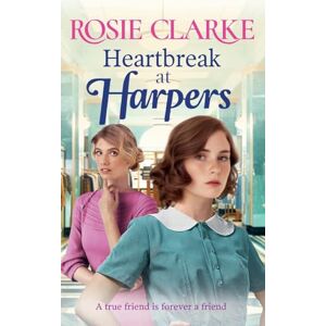Clarke, Rosie Heartbreak at Harpers: Another instalment in the emotional, uplifting Harpers series from BESTSELLER Rosie Clarke (Welcome To Harpers Emporium, 8) Clarke, Rosie Heartbreak at Harpers: Another instalment in the emotional, uplifting Harpers series from BESTSELLER Rosie Clarke (Welcome To Harpers Emporium, 8)