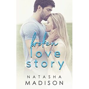 Madison, Natasha Broken Love Story: 3 (Love Series) Madison, Natasha Broken Love Story: 3 (Love Series)