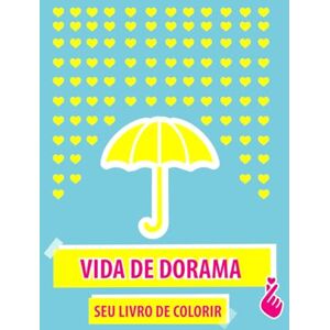 Lima Teles, Caren de Oliveira Vida de Dorama Seu livro de colorir: Coloring book Lima Teles, Caren de Oliveira Vida de Dorama Seu livro de colorir: Coloring book