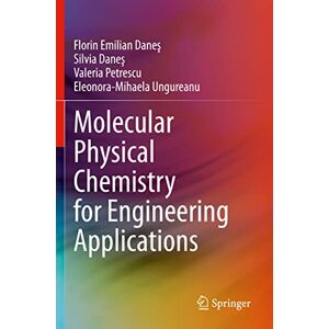 Daneș, Florin Emilian Molecular Physical Chemistry for Engineering Applications Daneș, Florin Emilian Molecular Physical Chemistry for Engineering Applications