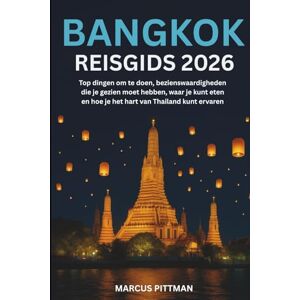 PITTMAN, MARCUS BANGKOK REISGIDS 2026 (VOLLEDIGE KLEUR): Top dingen om te doen, bezienswaardigheden die je gezien moet hebben, waar je kunt eten en hoe je het hart van Thailand kunt ervaren (Explorer’s Travel Guides) PITTMAN, MARCUS BANGKOK REISGIDS 2026 (VOLLEDIGE KLEUR): Top dingen om te doen, bezienswaardigheden die je gezien moet hebben, waar je kunt eten en hoe je het hart van Thailand kunt ervaren (Explorer’s Travel Guides)