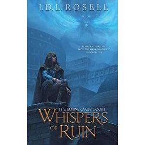 Rosell, J D L Whispers of Ruin (The Famine Cycle #1) Rosell, J D L Whispers of Ruin (The Famine Cycle #1)