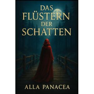 Panacea, Alla Das Flüstern der Schatten: Heilungen, Erinnerungen und Geheimnisse der Seelenreise Panacea, Alla Das Flüstern der Schatten: Heilungen, Erinnerungen und Geheimnisse der Seelenreise