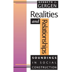 Gergen, Kenneth J. Realities and Relationships: Soundings in Social Construction (Conversations in Social Construction Se) Gergen, Kenneth J. Realities and Relationships: Soundings in Social Construction (Conversations in Social Construction Se)
